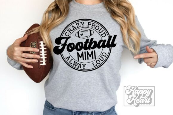 Crazy Proud Always Loud Football Mimi Graphics for Crafts