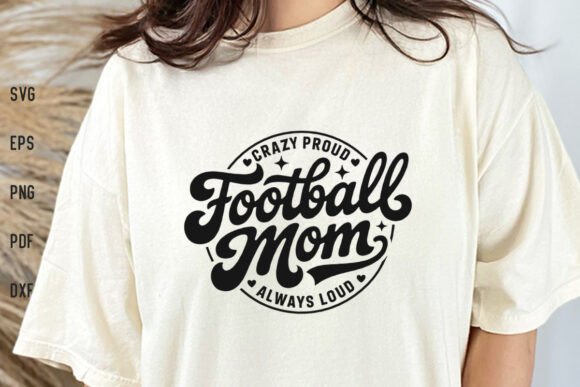 Crazy Proud Football Mom SVG: Graphics for Crafts