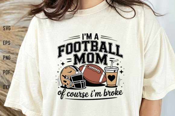I'm a Football Mom Broke: Graphics & Crafts Asset