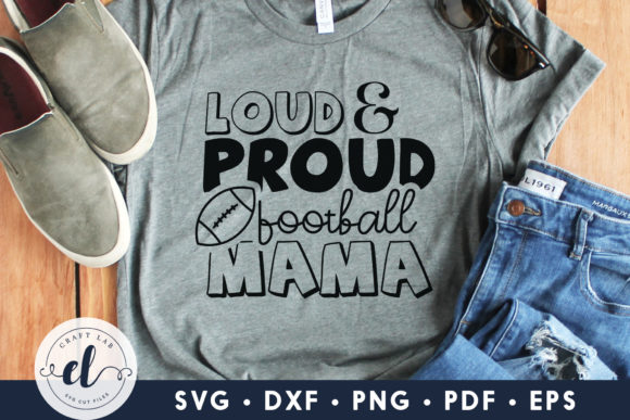 Loud and Proud Football Mama SVG: Graphics for Crafts