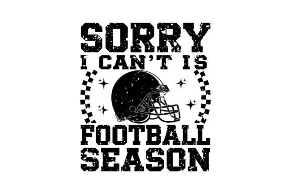 Sorry Can’t Football Season SVG: Graphics for Crafts